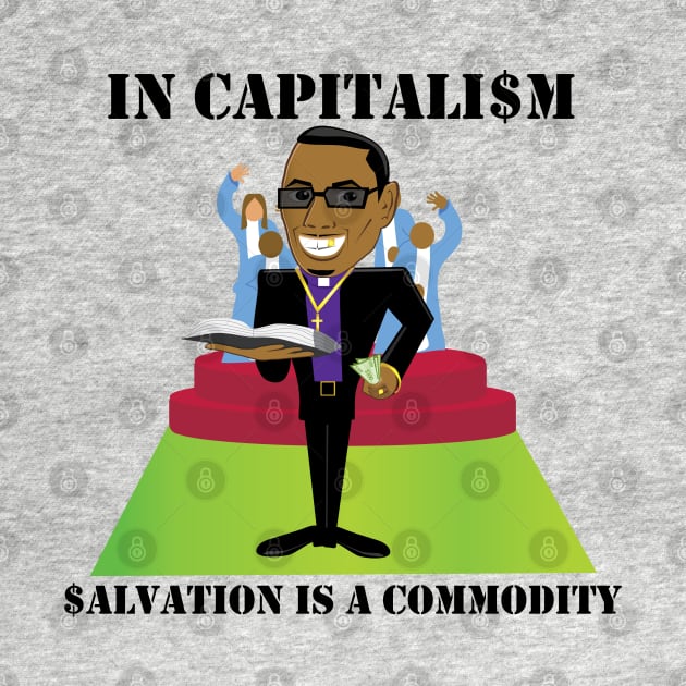 Salvation is a Commodity in Capitalism - Everything is for Sale, Apparently Even Heaven by formyfamily